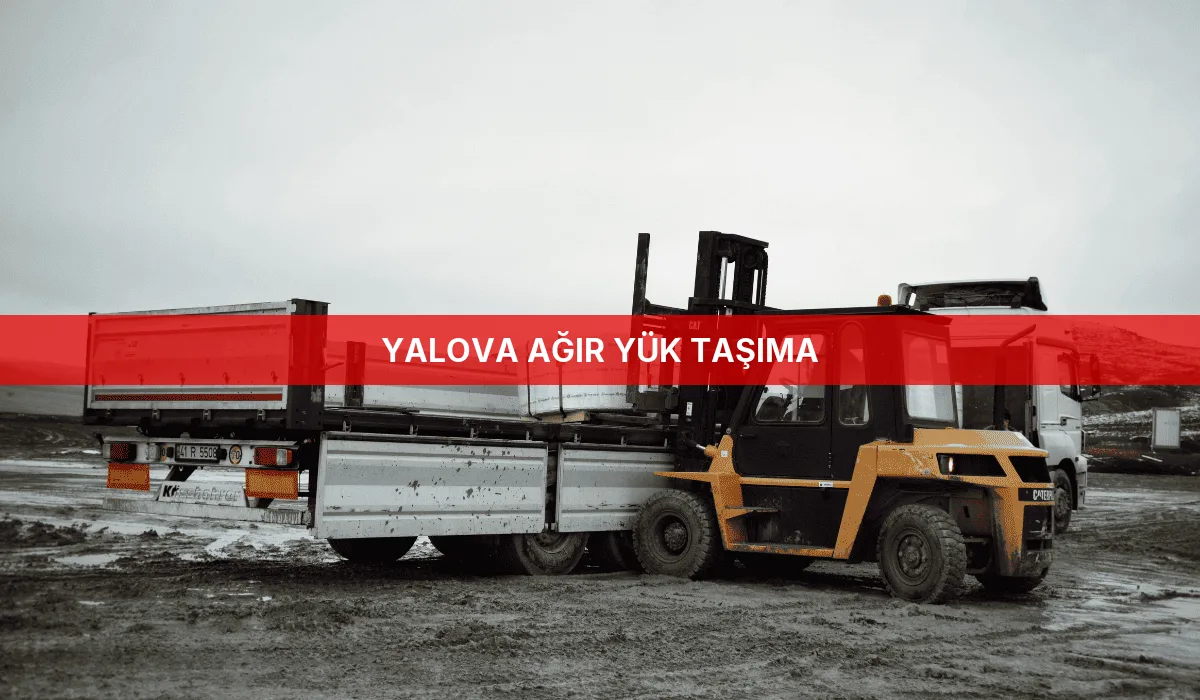 Yalova Ağır Yük Taşıma