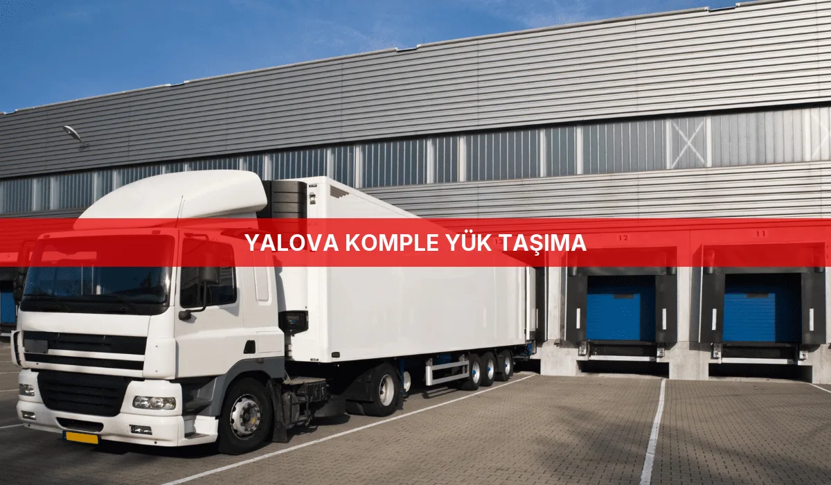 Yalova Komple Yük Taşıma